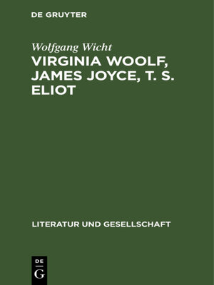 cover image of Virginia Woolf, James Joyce, T. S. Eliot